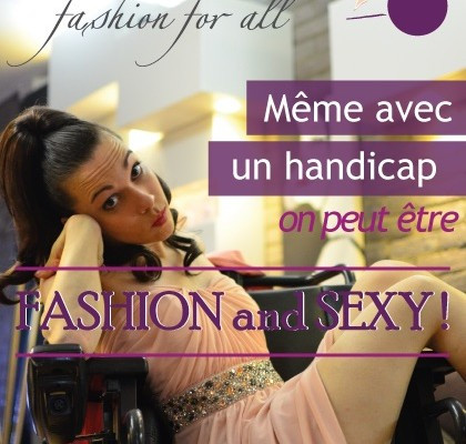 FashionHandi - Mme avec un handicap, on peut tre Fashion et Sexy